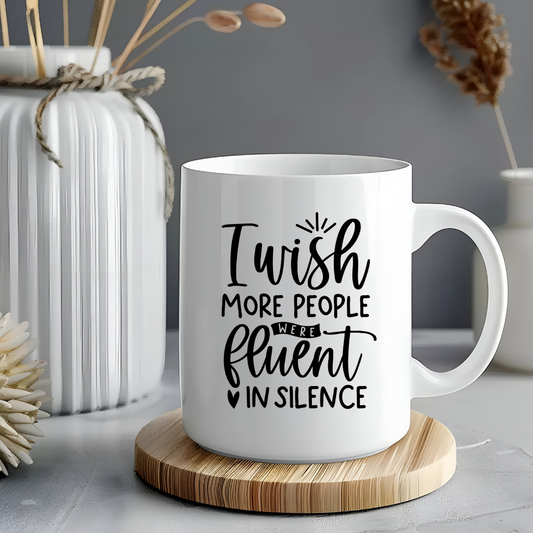 Mugs - I Wish More People Were Fluent in Silence